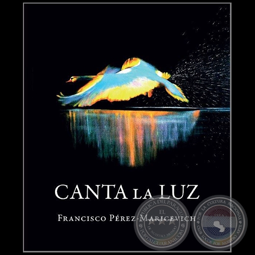 CANTA LA LUZ - Autor: FRANCISCO PÉREZ-MARICEVICH - Año 2017